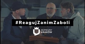 #ReagujZanimZaboli Bezpieczny Kraków - plakat akcji - trzech mężczyzn